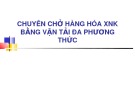 Bài giảng Chuyên chở hàng hóa xuất nhập khẩu bằng vận tải đa phương thức