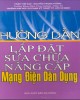 Ebook Hướng dẫn lắp đặt và sửa chữa nâng cấp mạng điện dân dụng: Phần 2 - Trần Thế San