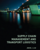 Ebook Supply chain management and transport logistics - John J Liu