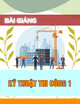 Bài giảng Kỹ thuật thi công 1: Chương 7 - Những khái niệm về công nghệ thi công công trình bê tông cốt thép toàn khối (đổ tại chỗ)