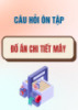 Câu hỏi ôn tập Đồ án chi tiết máy