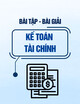 Bài tập - Bài giải Kế toán tài chính (Hỗ trợ ôn tập)
